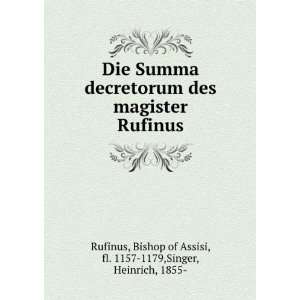  Die Summa decretorum des magister Rufinus Bishop of 