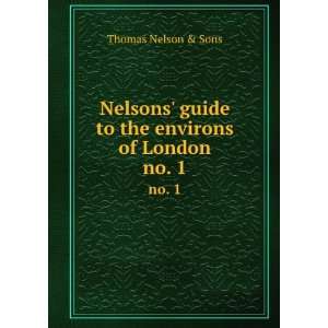  Nelsons guide to the environs of London. no. 1 Thomas 