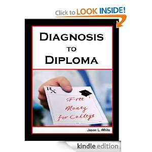   to Diploma How to Turn Your Medical Issue into Free Money for College