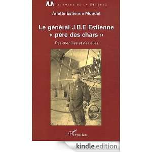 Le général J.B.E Estienne père des chars  Des chenilles et des 