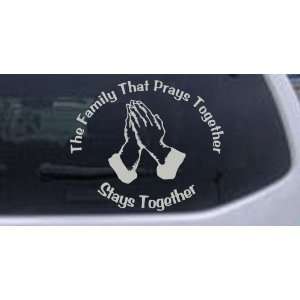 The Family That Prays Together Christian Car Window Wall Laptop Decal 