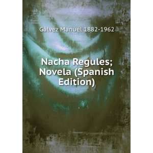  Nacha Regules; Novela (Spanish Edition) GÃ¡lvez Manuel 