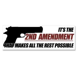  2nd Amendment Makes the Rest Possible Gun Bumper Sticker 