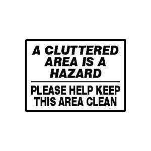  Labels A CLUTTERED AREA IS A HAZARD PLEASE HELP KEEP THIS 