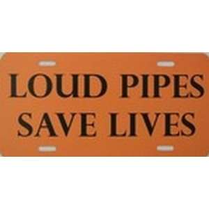 Loud Pipes Save Lives License Plates Plate Tag Tags auto vehicle car 