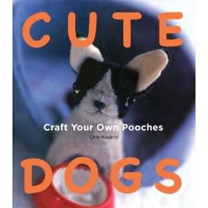  Cute Dogs Craft your own Pooches [Paperback] Chie Hayano 