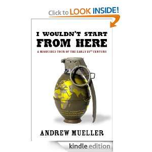 Wouldnt Start from Here Andrew Mueller  Kindle Store