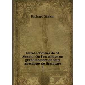   grand nombre de faits anecdotes de literature. 1 Richard Simon Books