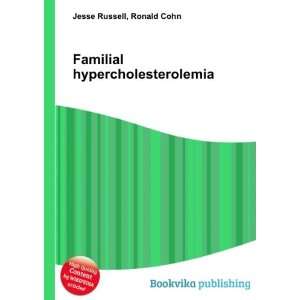  Familial hypercholesterolemia Ronald Cohn Jesse Russell 