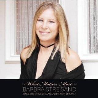 What Matters Most  Barbra Steisand Sings The Lyrics Of Alan And 