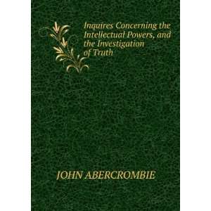   Powers, and the Investigation of Truth JOHN ABERCROMBIE Books