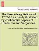 The Peace Negotiations Of 1782 83 As Newly Illustrated By Confidential 