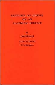 Lectures on Curves on an Algebraic Surface. (AM 59), (0691079935 