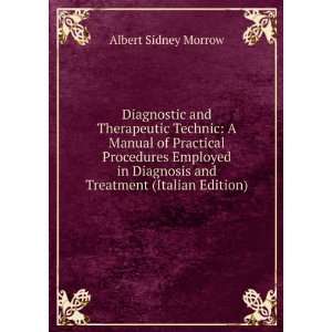   Diagnosis and Treatment (Italian Edition) Albert Sidney Morrow Books