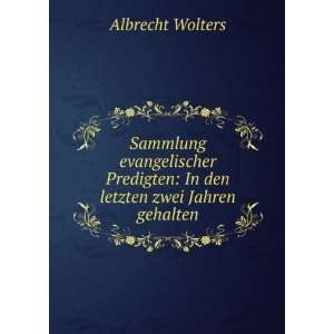    In den letzten zwei Jahren gehalten Albrecht Wolters Books