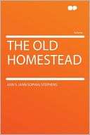 The Old Homestead Ann S. (Ann Sophia) Stephens