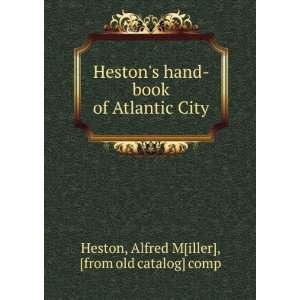  Hestons hand book of Atlantic City Alfred M[iller 