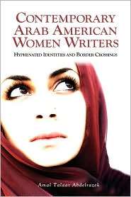 Contemporary Arab American Women Writers Hyphenated Identities and 