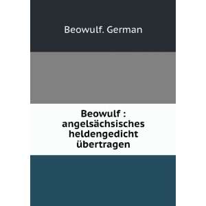   ¤chsisches heldengedicht Ã¼bertragen Beowulf. German Books
