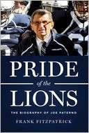 Pride of the Lions The Biography of Joe Paterno