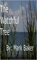 The Watchful Tree Mark Baker