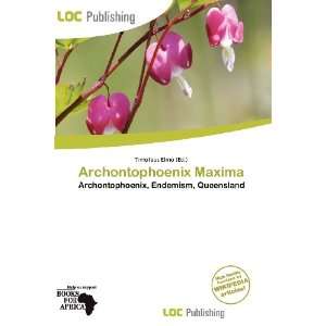    Archontophoenix Maxima (9786138487579) Timoteus Elmo Books