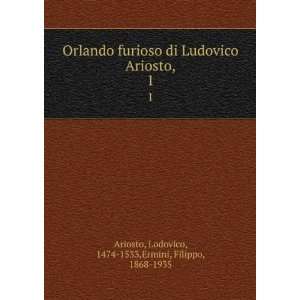   Lodovico, 1474 1533,Ermini, Filippo, 1868 1935 Ariosto Books