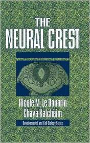 The Neural Crest, (0521620104), Nicole Le Douarin, Textbooks   Barnes 