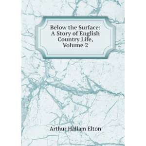   Story of English Country Life, Volume 2 Arthur Hallam Elton Books