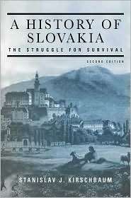 History of Slovakia The Struggle for Survival, (1403969299 