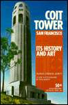 Coit Tower, San Francisco Its History and Art, (0912078758), Masha 