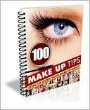 Enhance Your Beauty And Pleasing To The Eye   100 Makeup Tips   Steps 