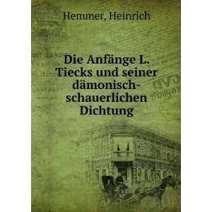   und seiner dÃ¤monisch schauerlichen Dichtung Heinrich Hemmer Books