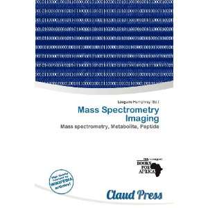  Mass Spectrometry Imaging (9786200764102) Lóegaire 