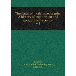  The dawn of modern geography. A history of exploration and 