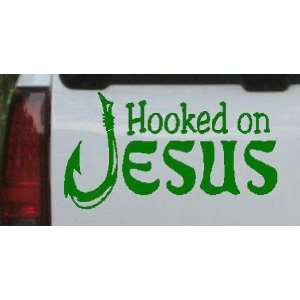  Hooked On Jesus Window, Wall or Laptop Decal    Dark Green 