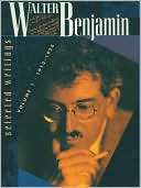 Walter Benjamin Selected Walter Benjamin