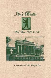   Ilses Berlin I Was There 1926 To 1945 by Ilse Lewis 