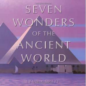   The Seven Wonders of the Ancient World [Hardcover] Lynn Curlee Books