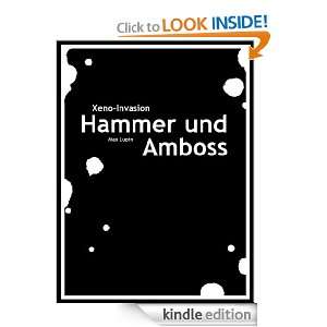 Xeno Invasion Hammer und Amboss (German Edition) Max Lupin, LNAi 