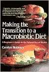 Making the Transition to a Macrobiotic Diet A Beginners Guide to the 