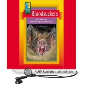  Bloodsuckers Bats, Bugs, and Other Bloodthirsty Creatures 