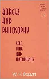 Borges and Philosophy Self, Time, and Metaphysics (Studies in 