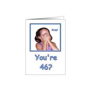  Funny Birthday 46 Years Old Shocked Girl Humor Card Toys 