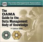 The DAMA Guide to the Data Management Body of Knowledge, (0977140083 