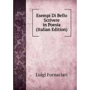   Di Bello Scrivere in Poesia (Italian Edition) Luigi Fornaciari Books