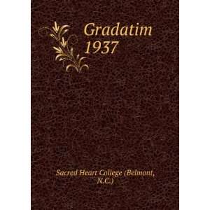  Gradatim. 1937 N.C.) Sacred Heart College (Belmont Books