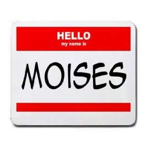  HELLO my name is MOISES Mousepad