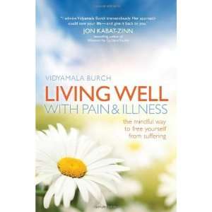  Living Well with Pain and Illness The Mindful Way to Free 