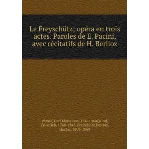   , 1768 1843. FreischÃ¼tz,Berlioz, Hector, 1803 1869 Weber Books